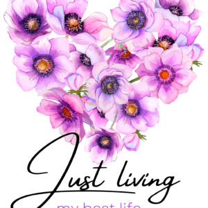 Just Living my best life floral graphic print design