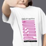 Women wearing white Do It With Passion round neck T-shirt