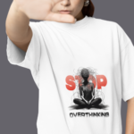 Women wearing white Stop Overthinking round neck T-shirt